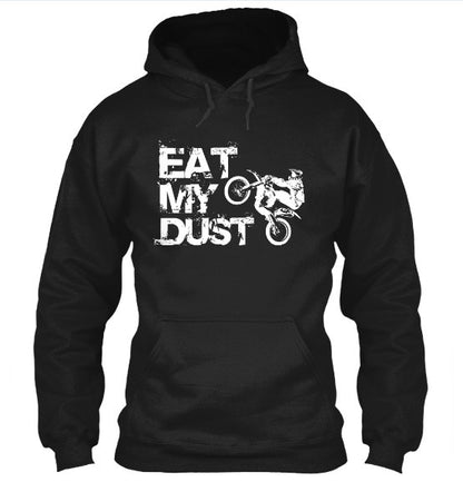 Eat My Dust Motocross Supercross Dirt Bike MX T-Shirt & Apparel Hoodie Black