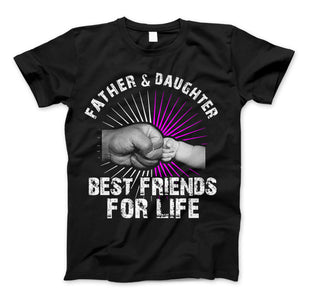 Father And Daughter Best Friends For Life T-Shirt & Apparel Father's Day Gift - Love Family & Home