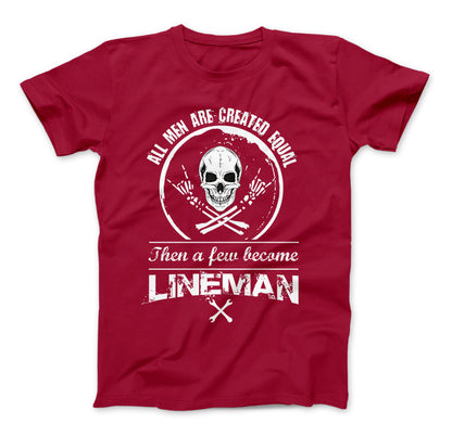 All Men Are Created Equal Then A Few Become Lineman T-Shirt Standard T Red