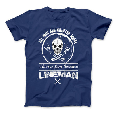 All Men Are Created Equal Then A Few Become Lineman T-Shirt Standard T Royal