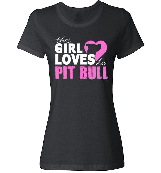 This Girl Loves Her Pit Bull Apparel - Perfect For Anyone who Loves Their Pit Bull! Black Ladies T