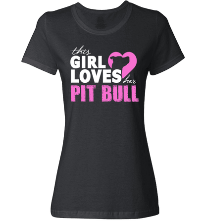 This Girl Loves Her Pit Bull Apparel - Perfect For Anyone who Loves Their Pit Bull! Black Ladies T