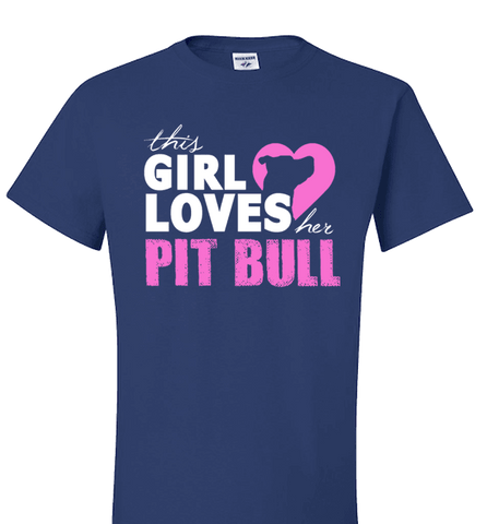 This Girl Loves Her Pit Bull Apparel - Perfect For Anyone who Loves Their Pit Bull! - Love Family & Home