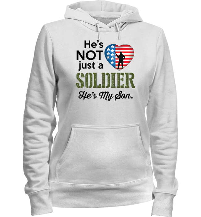 He's Not Just A Soldier He's My Son Apparel (CAN BE PERSONALIZED FOR FREE) Hoodie White