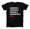 Hamilton Shirt - Hamilton and Jefferson and Madison and Washington & Burr - Love Family & Home