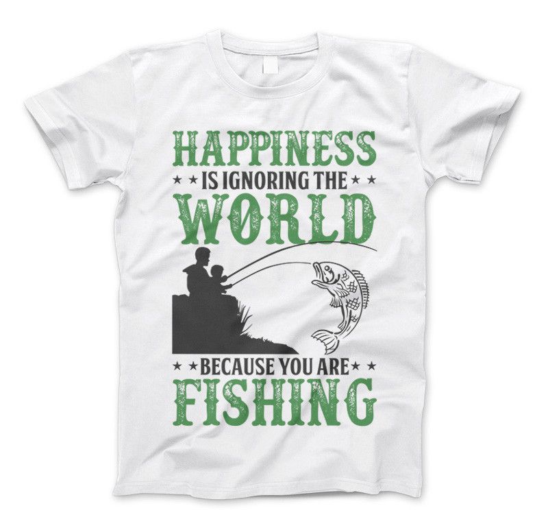 Happiness Is Ignoring The World Because You Are Fishing T-shirt Standard T White
