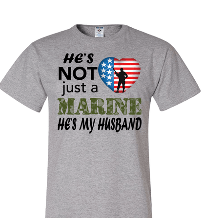 He's Not Just A MARINE He's My HUSBAND Apparel Standard Fit T Grey