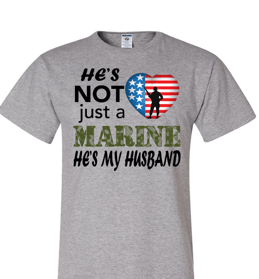 He's Not Just A MARINE He's My HUSBAND Apparel Standard Fit T Grey