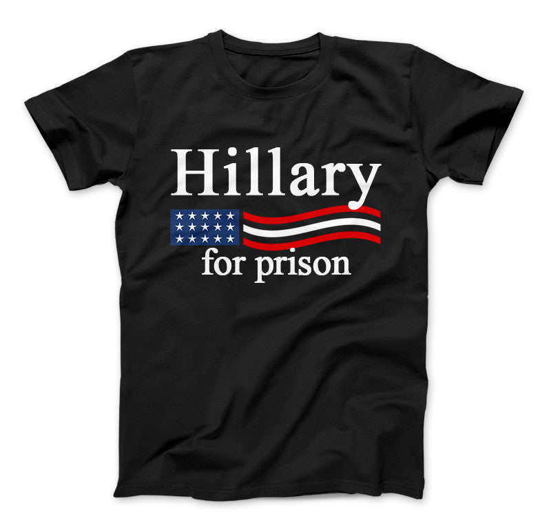 Hillary Clinton For Prison Funny Political T-Shirt Hillary For Prison Standard T Black