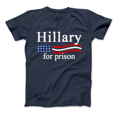 Hillary Clinton For Prison Funny Political T-Shirt Hillary For Prison Standard T Navy