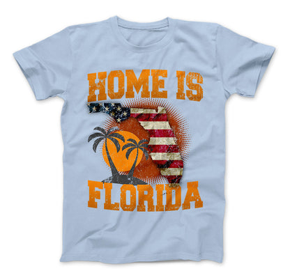 Home Is Florida T-shirt, Florida Shirt Standard T Light Blue