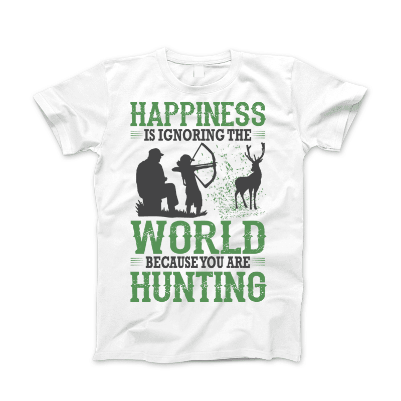 Happiness Is Ignoring The World Because You Are Hunting Apparel Standard T White