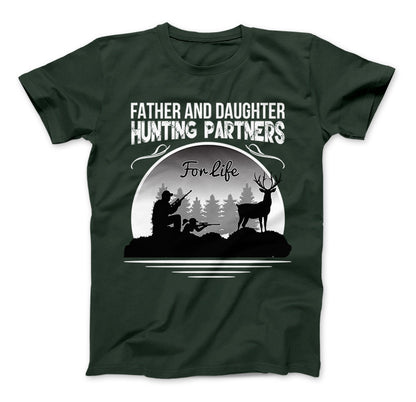 Father And Daughter Hunting Partners For Life T-Shirt Standard T Forest Green