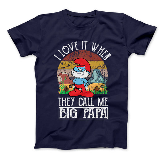 I Love It When They Call Me Big Papa T-Shirt, Papa Smurf Style