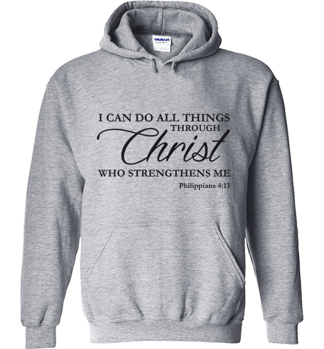I CAN DO ALL THINGS THROUGH CHRIST PHILIPPIANS 4:13 T-Shirt and Apparel Grey Pullover Hoodie