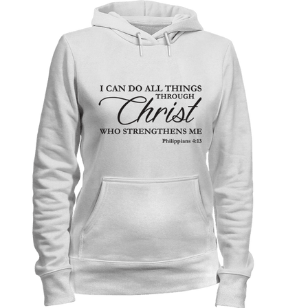 I CAN DO ALL THINGS THROUGH CHRIST PHILIPPIANS 4:13 T-Shirt and Apparel White Pullover Hoodie
