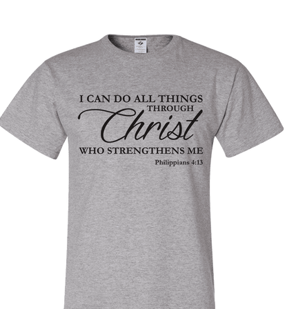 I CAN DO ALL THINGS THROUGH CHRIST PHILIPPIANS 4:13 T-Shirt and Apparel Grey Standard Fit T Shirt