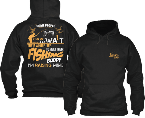 Image of I'm Raising My Fishing Buddy For Fishing Dad's T-Shirt & Apparel - Love Family & Home
