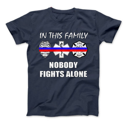 In This Family Nobody Fights Alone Thin Blue and Red Line Series T-Shirt & Apparel Standard T Navy
