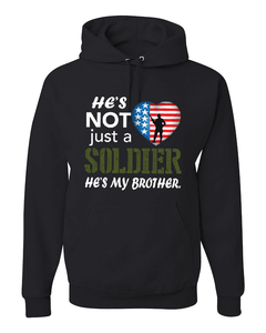 He's Not Just A Soldier He's My Brother Apparel (CAN BE PERSONALIZED) - Love Family & Home