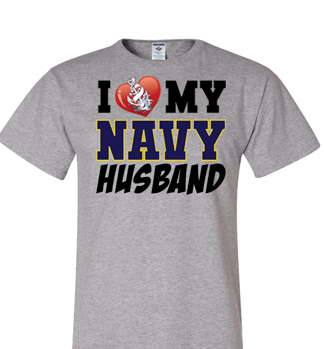 I Love My Navy Husband Proud Navy Wife Apparel Standard Fit T Grey