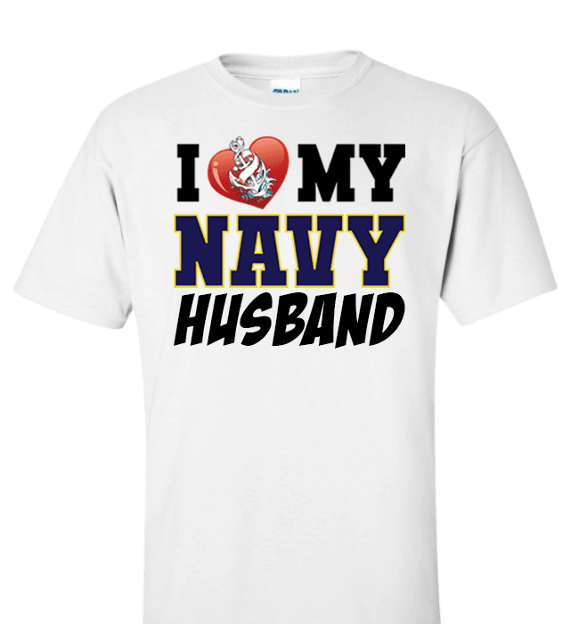 I Love My Navy Husband Proud Navy Wife Apparel Standard Fit T White