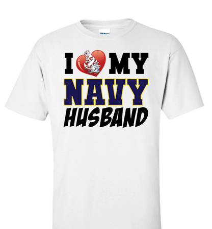 I Love My Navy Husband Proud Navy Wife Apparel Standard Fit T White