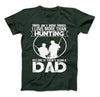 Love More Than Hunting But One Of Them Is Being A Dad T-Shirt - Love Family & Home