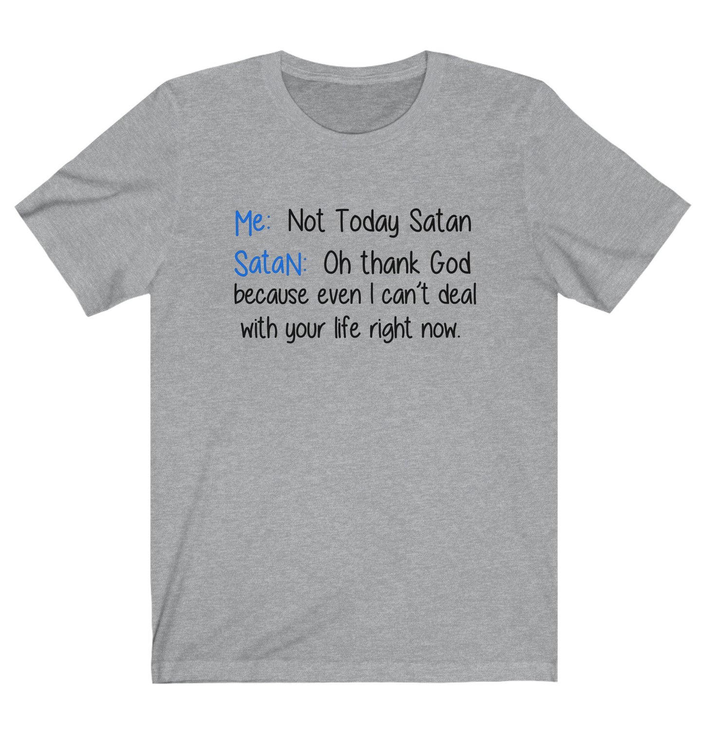 Not Today Satan Oh Thank God T-Shirt