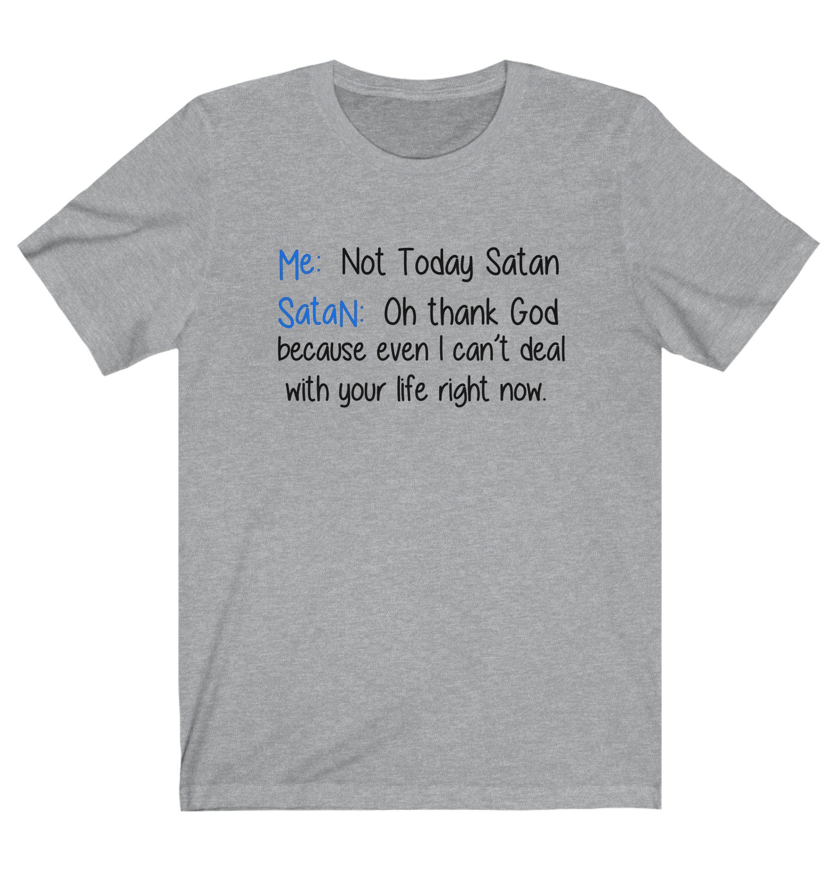 Not Today Satan Oh Thank God T-Shirt