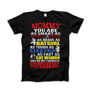 Mommy You Are My Favorite Superhero Family T-Shirt For Super Mom's Mother's Day Shirt - Love Family & Home