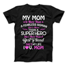 My Mom Is More Than A Superhero She IS My Life T-Shirt - Love Family & Home
