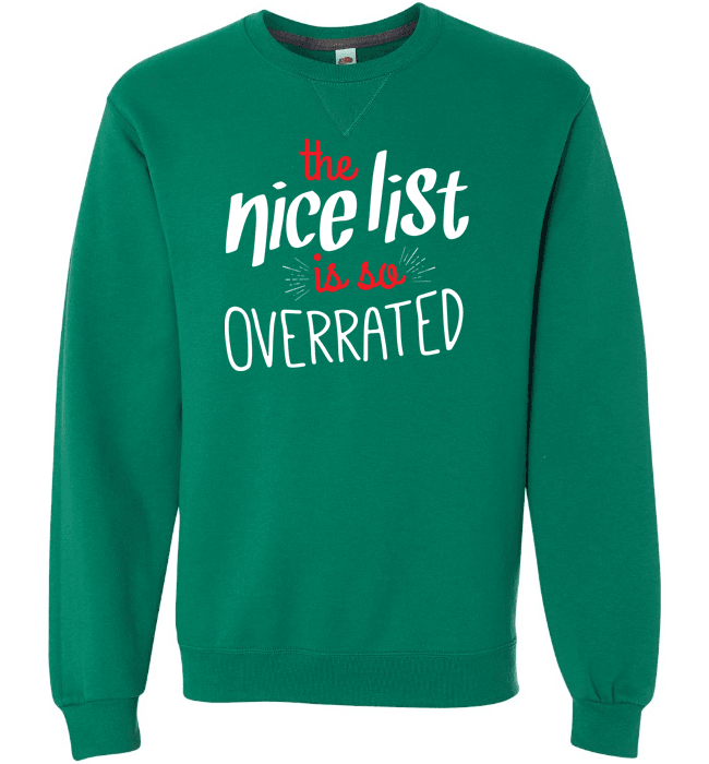 Nice List Is So Overrated Long Sleeve Crewneck Green
