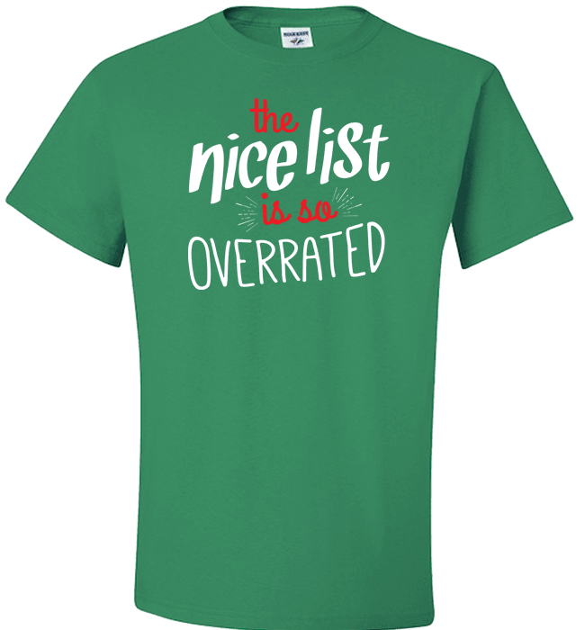 Nice List Is So Overrated Standard Fit T Green