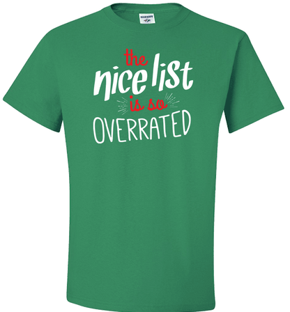 Nice List Is So Overrated Standard Fit T Green