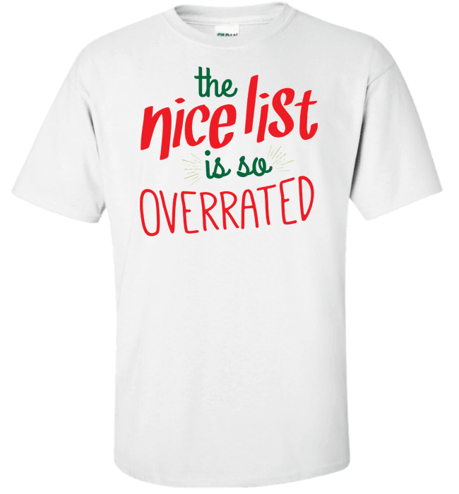 Nice List Is So Overrated Standard Fit T White