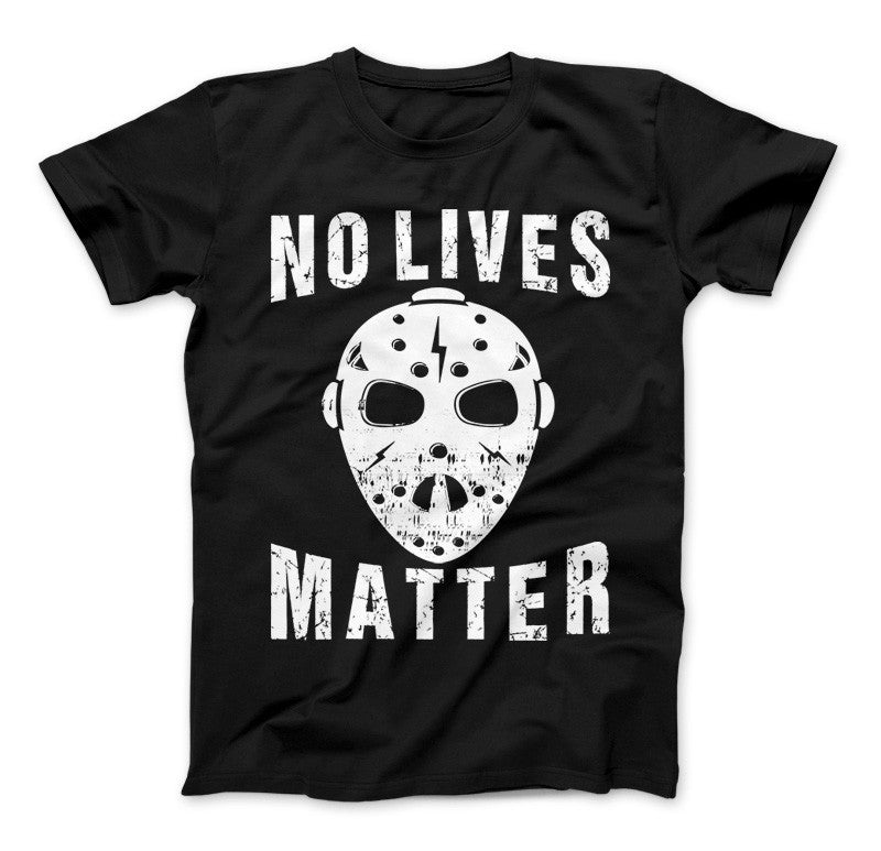 No Lives Matter Jason Mask Halloween Special Edition T-Shirt & Apparel Standard T Black