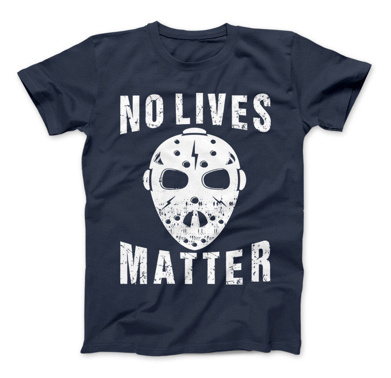No Lives Matter Jason Mask Halloween Special Edition T-Shirt & Apparel Standard T Navy