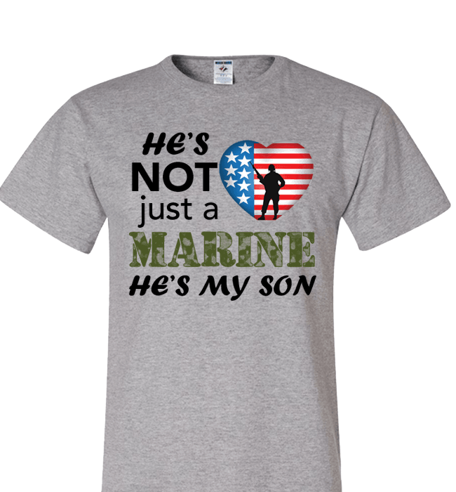 He's Not Just A MARINE He's My SON Apparel Standard Fit T Grey
