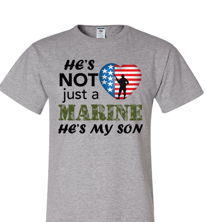 He's Not Just A MARINE He's My SON Apparel Standard Fit T Grey
