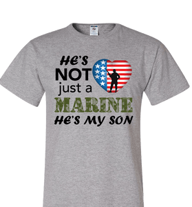 He's Not Just A MARINE He's My SON Apparel - Love Family & Home