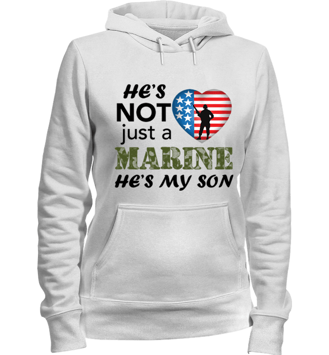 He's Not Just A MARINE He's My SON Apparel Hoodie White