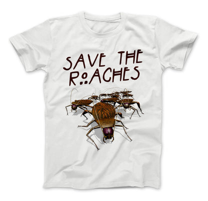 Cockroach Army Save The Roaches Funny T-Shirt White Standard T