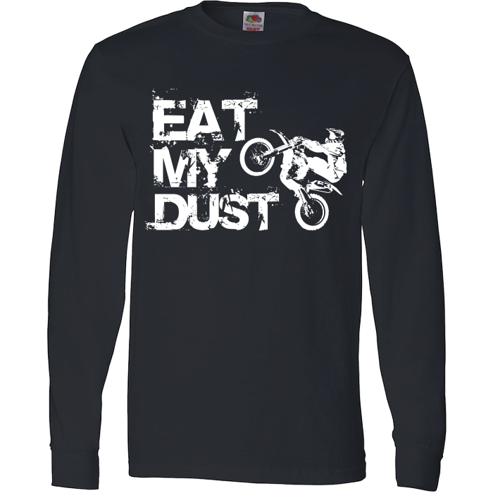 Eat My Dust Motocross Supercross Dirt Bike MX T-Shirt & Apparel Long Sleeve T Black