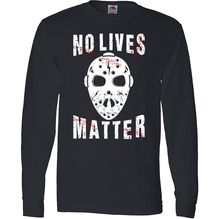 No Lives Matter Jason Mask Halloween Special Edition T-Shirt & Apparel Long Sleeve T Black