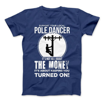 Lineman Pole Dancer Funny T-Shirt Royal Standard T