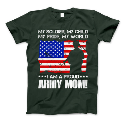 ARMY Mom Military Family T-Shirt I Am A Proud ARMY Mom Forest Green Standard T
