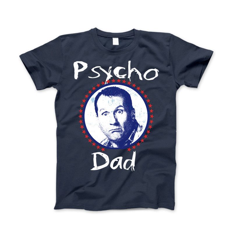 Al Bundy Psycho Dad Funny Classic Married With Children Bundy Song T-Shirt Standard T Navy