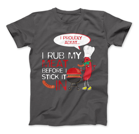 Image of Rub My Meat Before I Stick It In BBQ T-Shirt - Love Family & Home