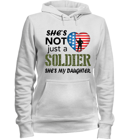 She's Not Just A Soldier She's My Daughter Apparel (Can Be Personalized) Hoodie White